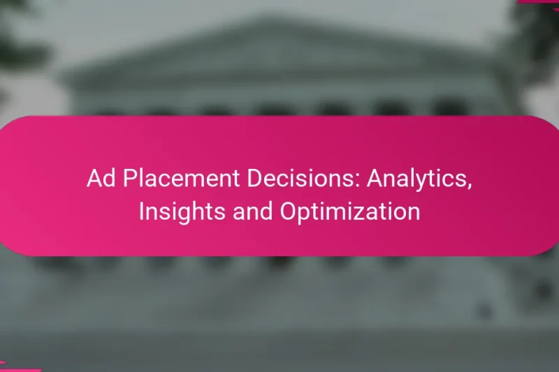 Décisions de placement des annonces : Analytics, Insights et Optimization