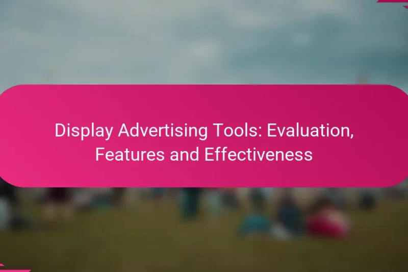Outils de Publicité Display : Évaluation, Fonctionnalités et Efficacité
